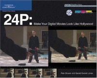 Image of 24P : make your digital movies look like Hollywood