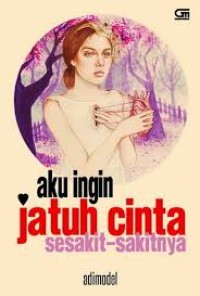 Image of Aku ingin jatuh cinta sesakit-sakitnya