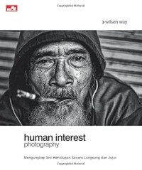 Image of Human interest photography : mengungkap sisi kehidupan secara langsung dan jujur