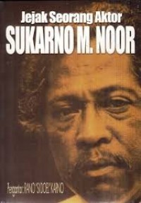 Image of Jejak Seorang Aktor Sukarno M.Noor