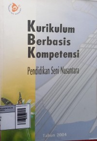 Image of Kurikulum berbasis kompetensi : pendidikan seni nusantara
