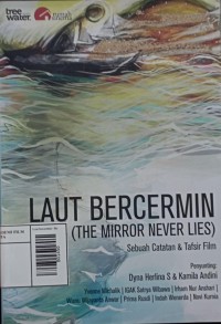 Image of Laut bercermin : the mirror never lies : sebuah catatan produksi & tafsir film