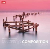 Image of Mastering composition : panduan sesungguhnya bagi fotografer