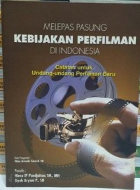 Image of Melepas pasung kebijakan perfilman di Indonesia