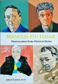 Image of Menulis itu indah : Pengalaman para penulis dunia