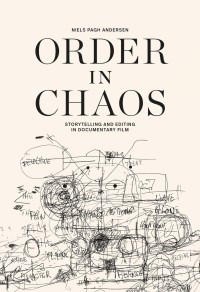 Image of Order in chaos : storytelling and editing in documentary film