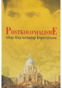 Image of Postkolonialisme ; Sikap kita terhadap imperialisme