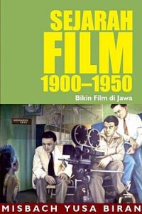 Image of Sejarah film 1900-1950 : bikin film di Jawa