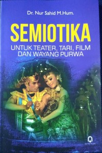 Image of Semiotika untuk teater, tari, film dan wayang purwa