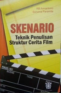 Image of Skenario : Teknik penulisan struktur cerita film