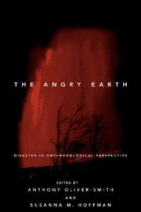 Image of the angry earth: disaster in anthropological perspective