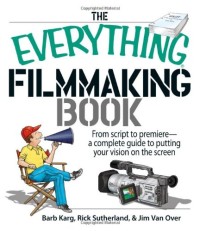 Image of The everything filmmaking book