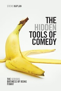 Image of The hidden tools of comedy : the serious business of being funny