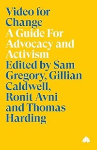 Image of Video for change: a guide for advocacy and activism